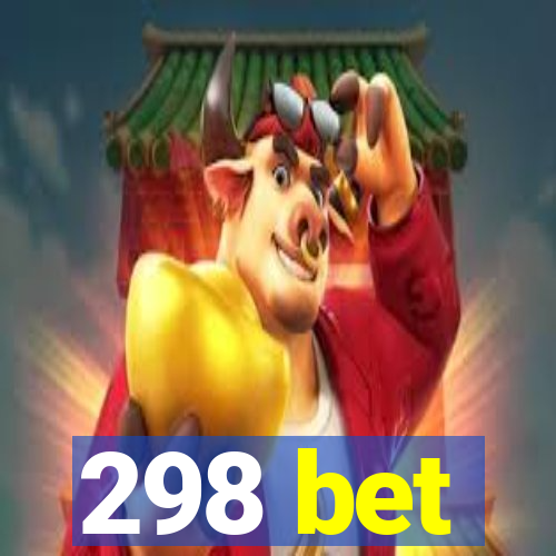 298 bet